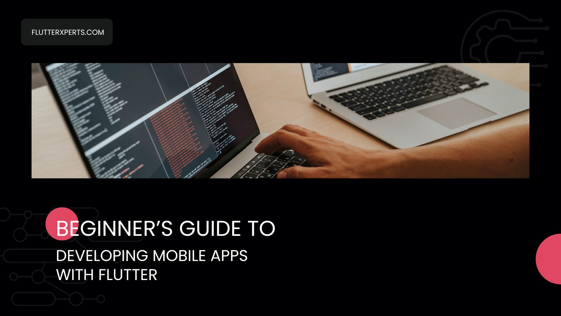 A Beginner’s Guide to Developing Mobile Apps with Flutter