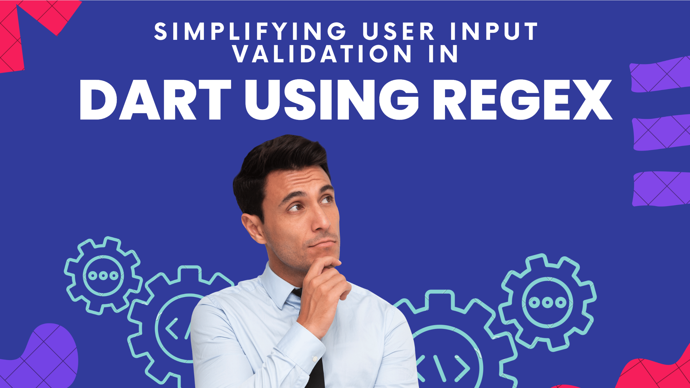 Simplifying User Input Validation in Dart Using RegEx