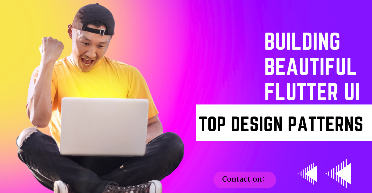A Guide to Building Beautiful Flutter UI: Explore the Top 5 Design Patterns