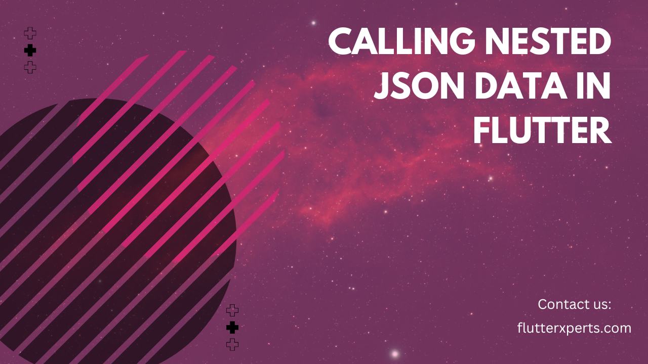 How to Call Nested JSON Data Using API in Flutter