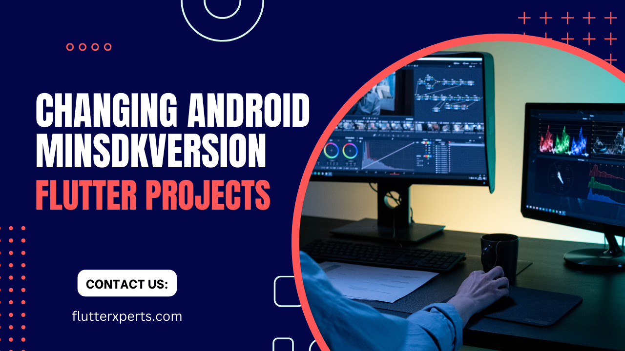 A Step-by-Step Guide: How to Change Android minSdkVersion in Your Flutter Project