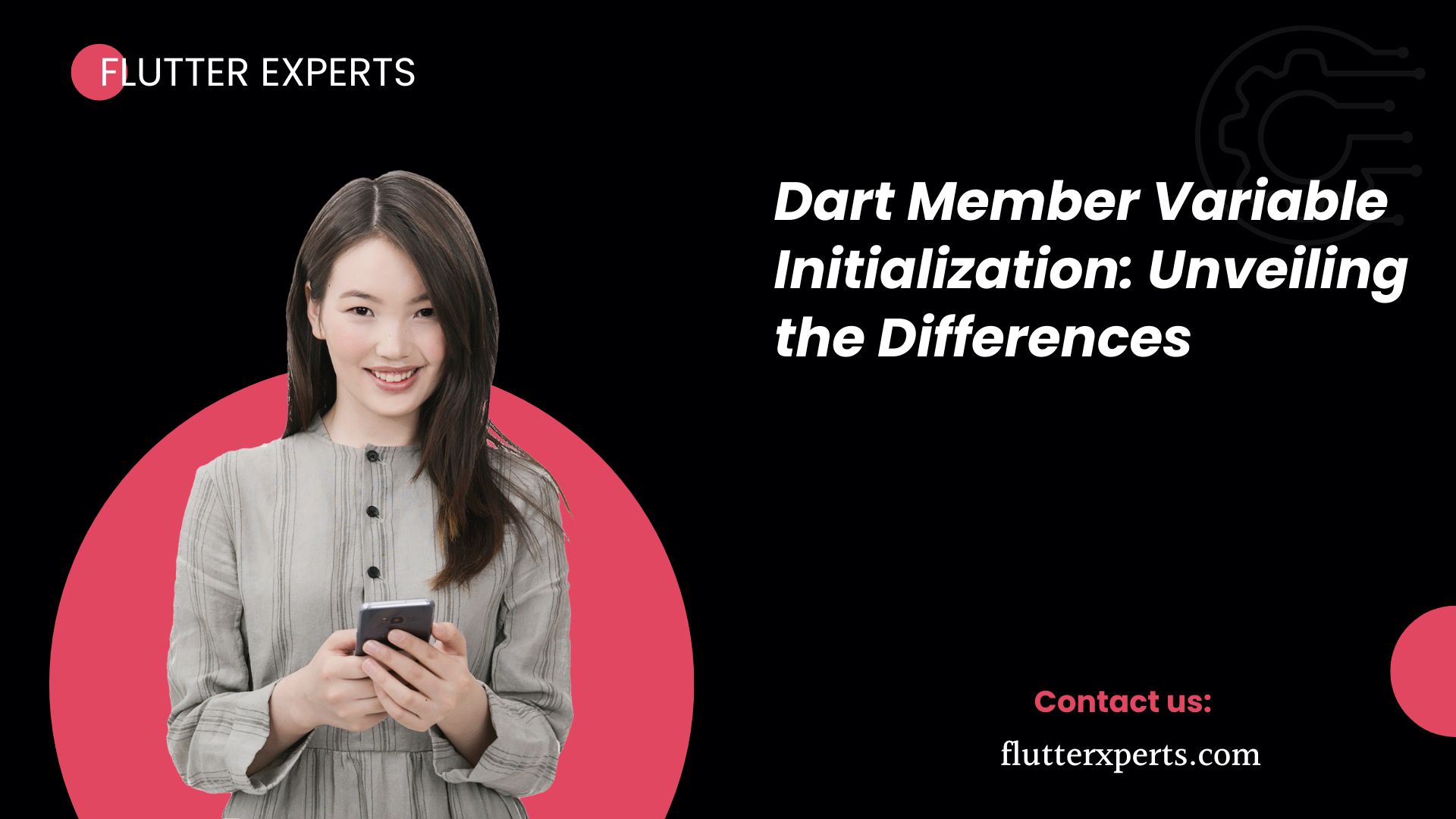 Exploring Dart Member Variable Initialization: Unraveling the Differences