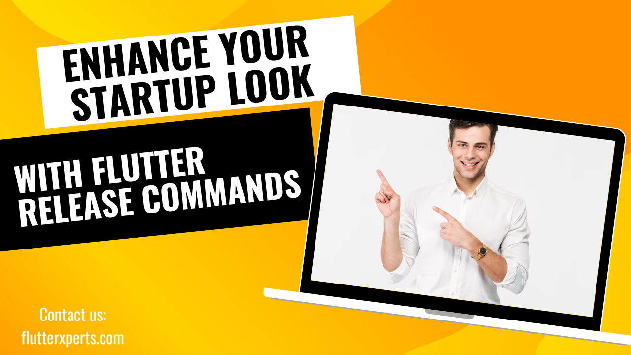 Optimizing Flutter Development: Enhance Your Startup Look with Effective Release Commands
