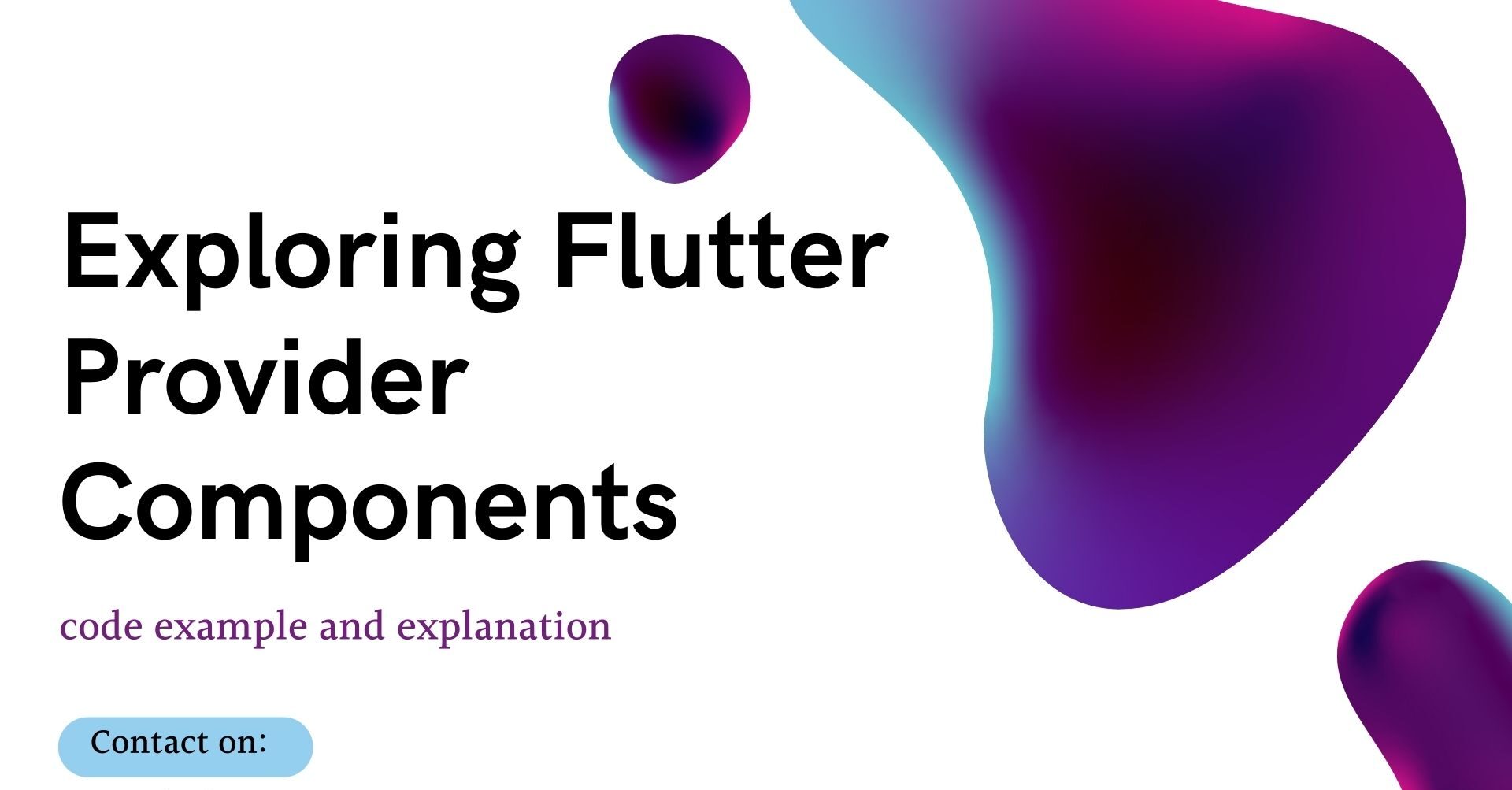 Exploring Different Flutter Provider Components: Code Examples and Explanations