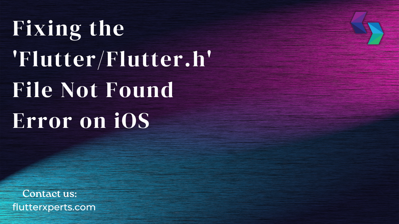 Fixing the ‘Flutter/Flutter.h’ File Not Found Issue: A Comprehensive Guide