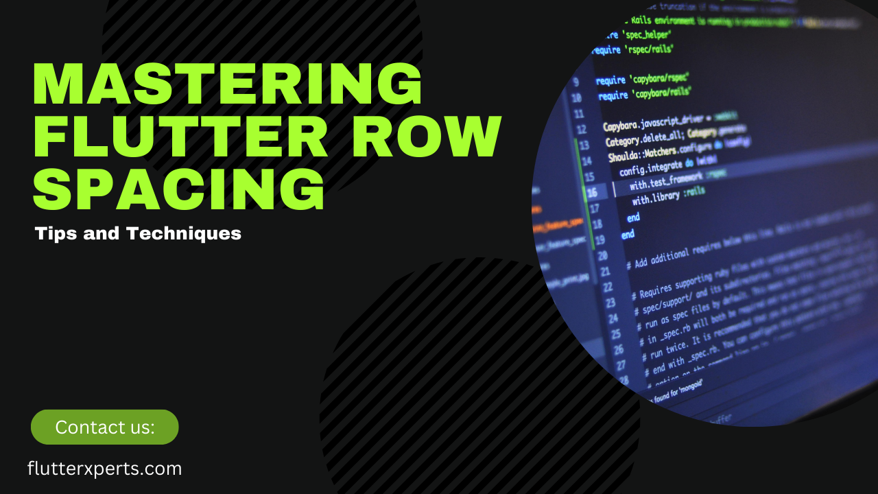 A Comprehensive Guide to Flutter Row Spacing: Techniques and Examples