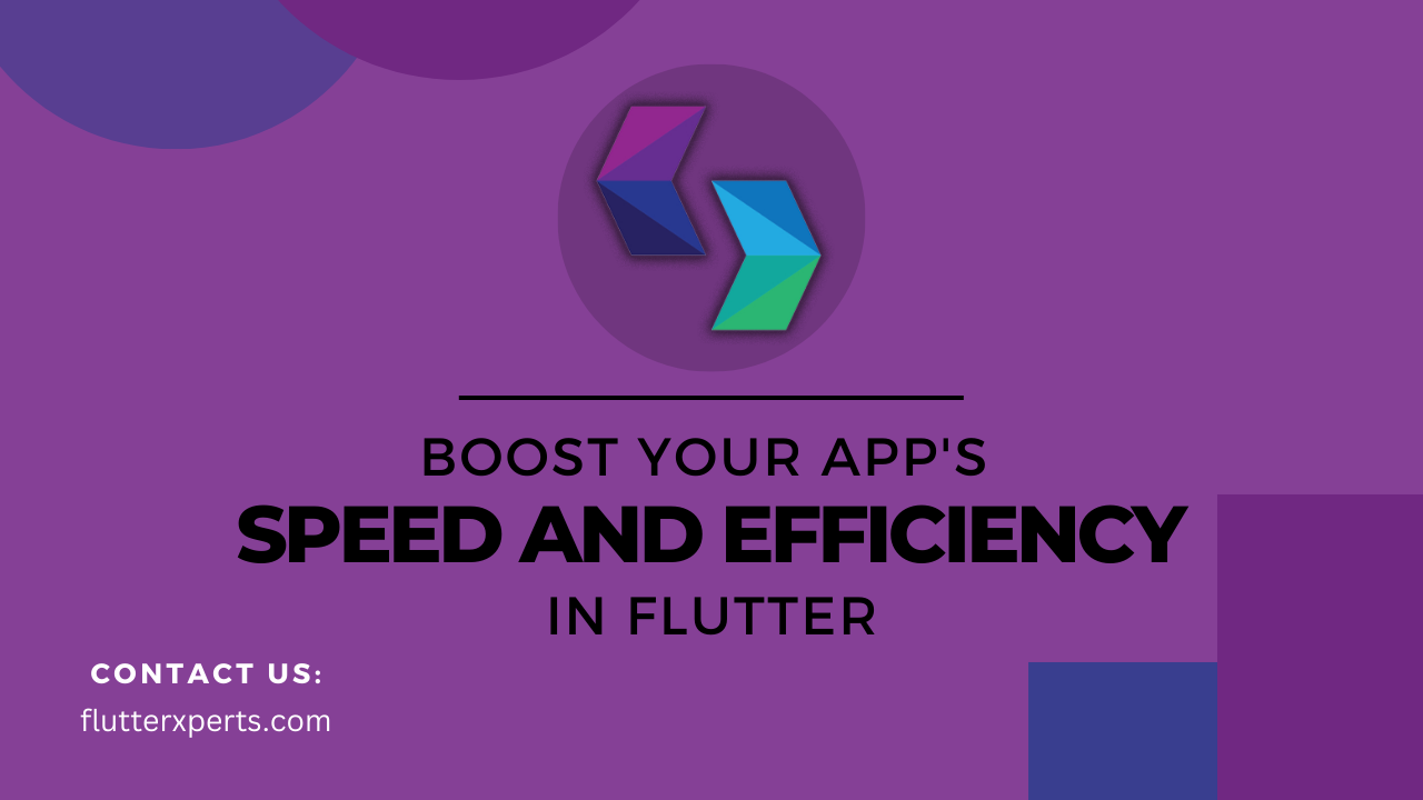 Boost Your Flutter App’s Speed and Efficiency: Essential Performance Optimization Techniques