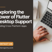 Flutter Desktop Support - Exploring Cross-Platform Desktop Apps