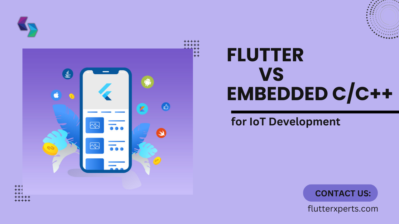 Building IoT Applications: Flutter vs. Embedded C/C++