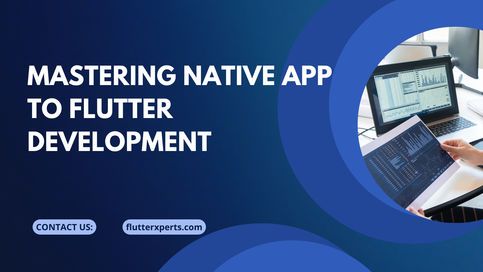 From Native to Flutter: Your Guide to Mastering App Development